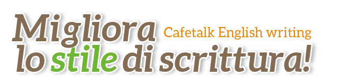 
					Cafetalk English writing Migliora lo stile di scrittura.    			